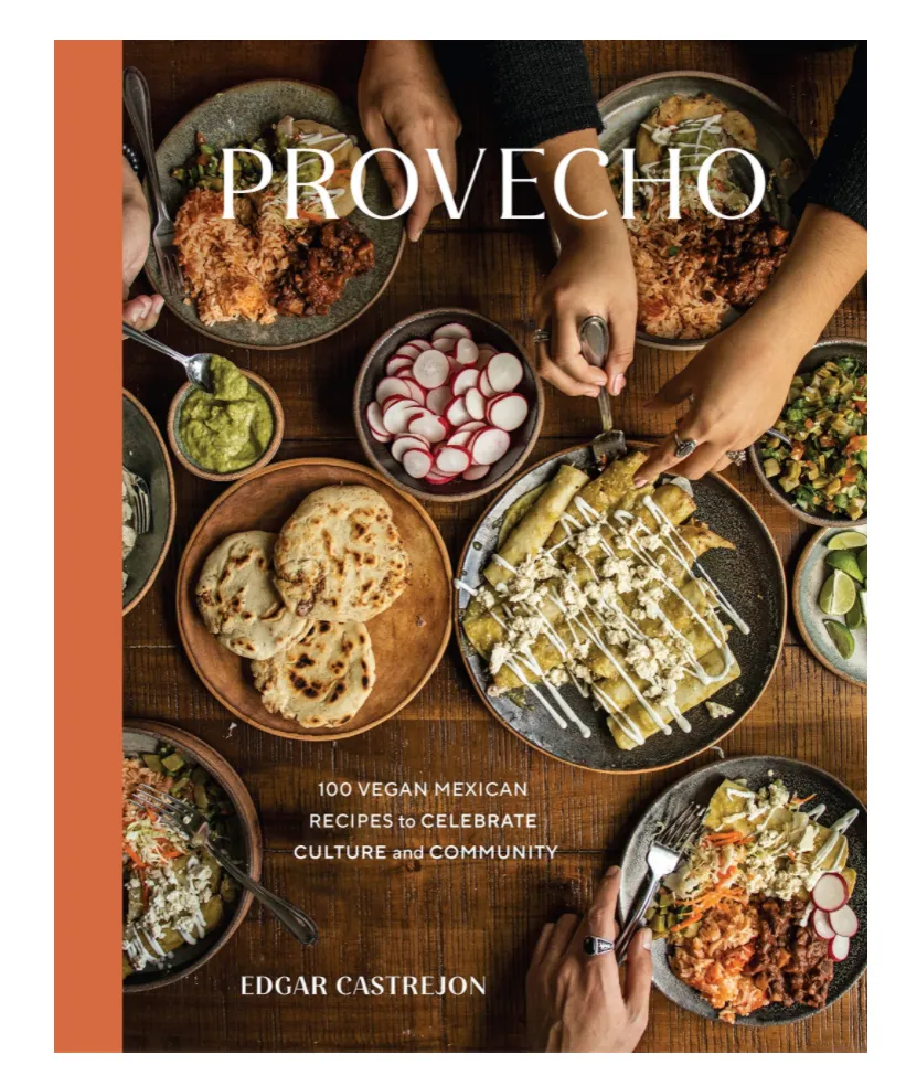 Provecho: 100 Vegan Mexican Recipes